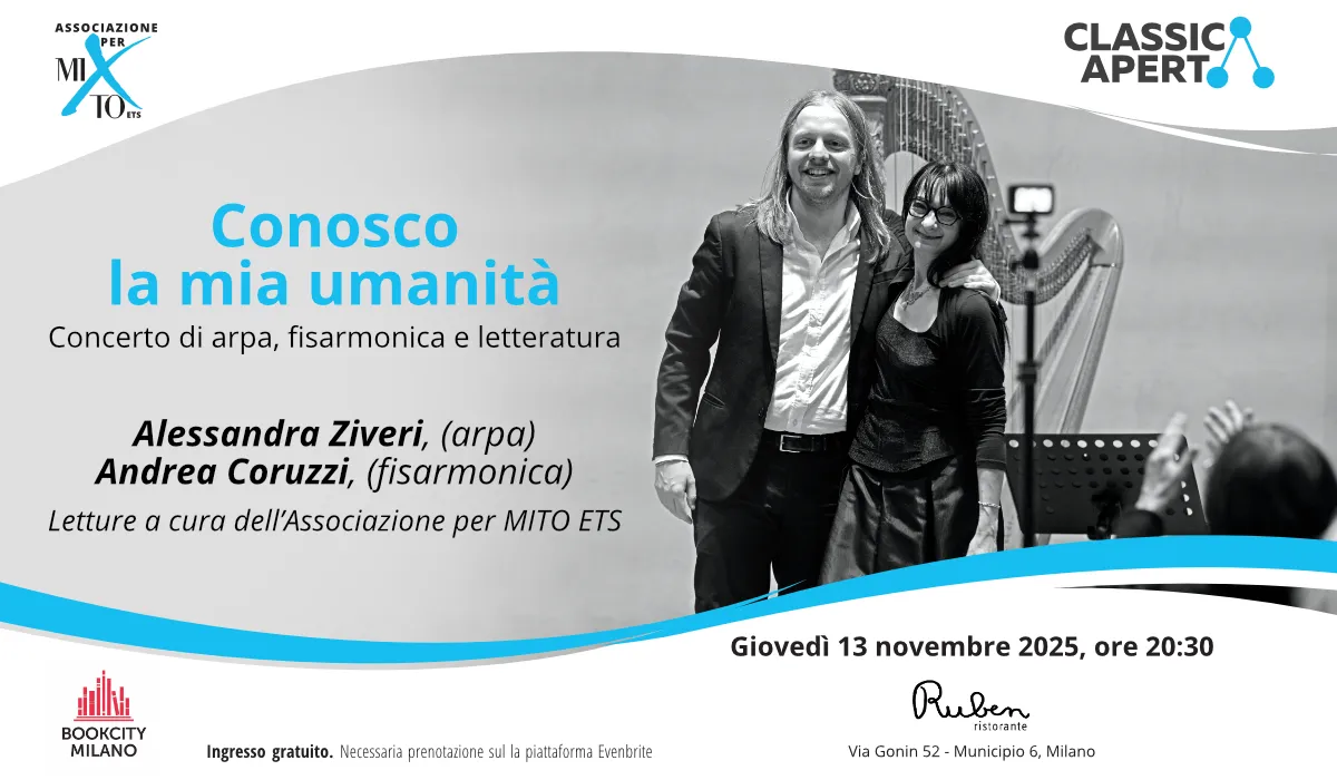 L’Associazione per MITO ETS, nell’ambito della rassegna ClassicAperta e in occasione di BookCity, propone il concerto dal titolo: Conosco la mia umanità